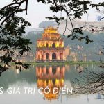 Hà Nội & Những Giá Trị Cổ Điển Đặc Trưng